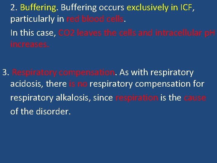 2. Buffering occurs exclusively in ICF, particularly in red blood cells. In this case,