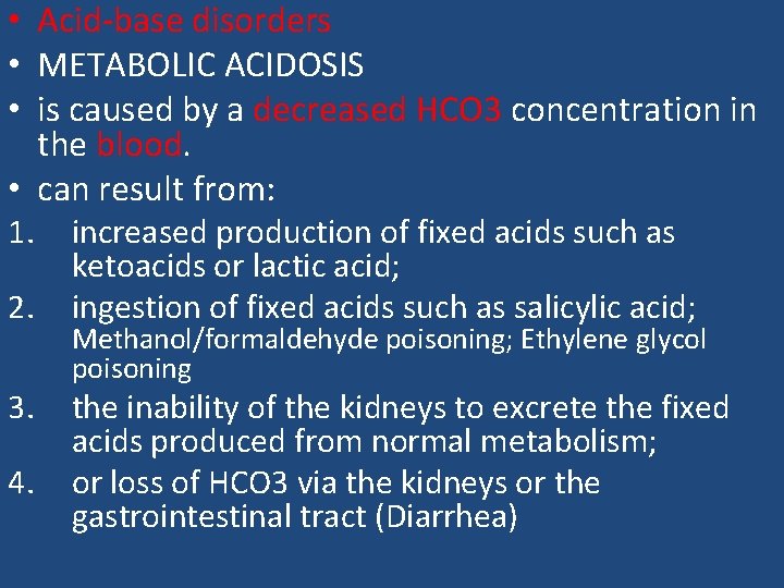  • Acid-base disorders • METABOLIC ACIDOSIS • is caused by a decreased HCO