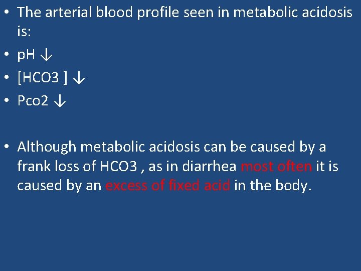  • The arterial blood profile seen in metabolic acidosis is: • p. H