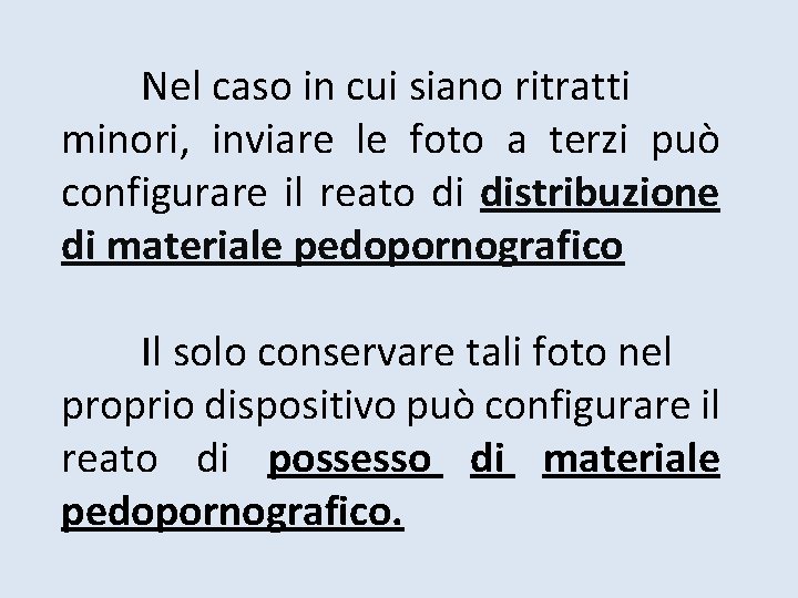 Nel caso in cui siano ritratti minori, inviare le foto a terzi può configurare