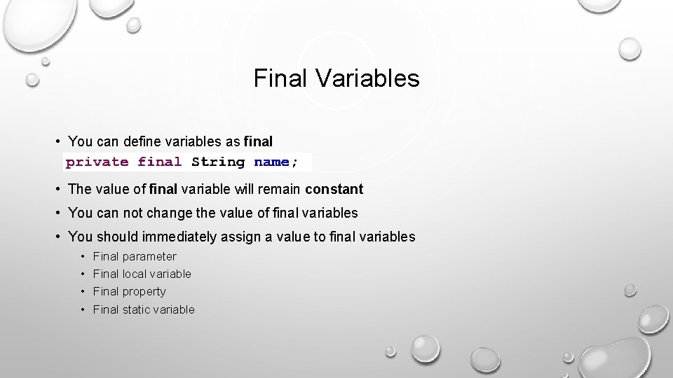 Final Variables • You can define variables as final • The value of final