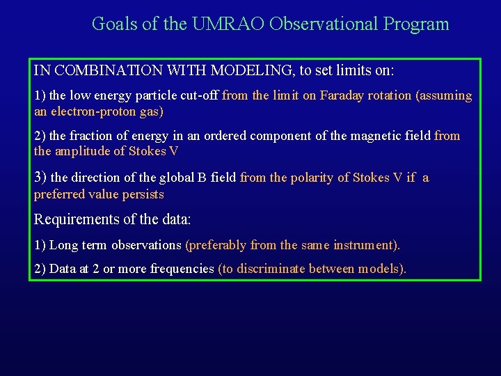 Goals of the UMRAO Observational Program IN COMBINATION WITH MODELING, to set limits on: