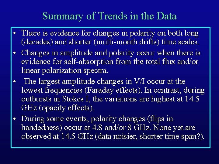 Summary of Trends in the Data • There is evidence for changes in polarity