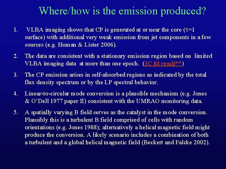 Where/how is the emission produced? 1. VLBA imaging shows that CP is generated at