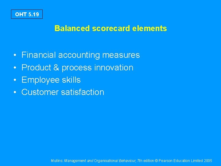 OHT 5. 19 Balanced scorecard elements • • Financial accounting measures Product & process