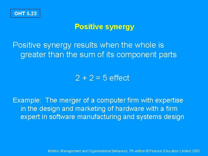 OHT 5. 23 Positive synergy results when the whole is greater than the sum