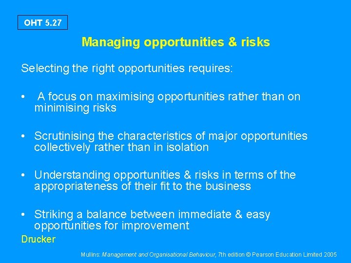 OHT 5. 27 Managing opportunities & risks Selecting the right opportunities requires: • A