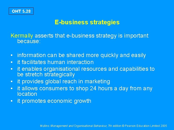 OHT 5. 28 E-business strategies Kermally asserts that e-business strategy is important because: •