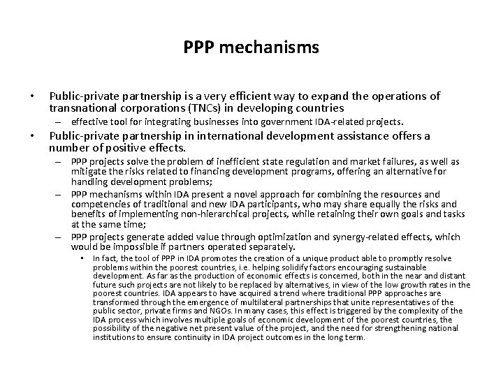 PPP mechanisms • Public-private partnership is a very efficient way to expand the operations