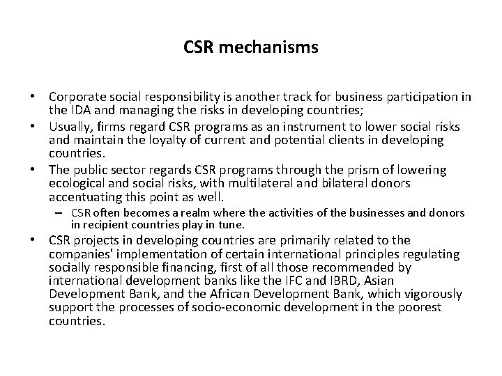 CSR mechanisms • Corporate social responsibility is another track for business participation in the