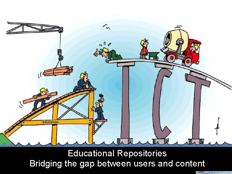 Educational Repositories Bridging the gap between users and content 