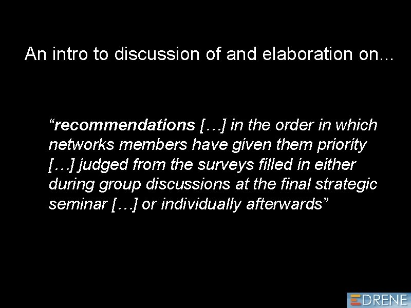 An intro to discussion of and elaboration on. . . “recommendations […] in the