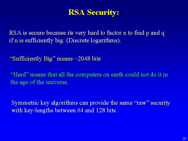 RSA Security: RSA is secure because its very hard to factor n to find