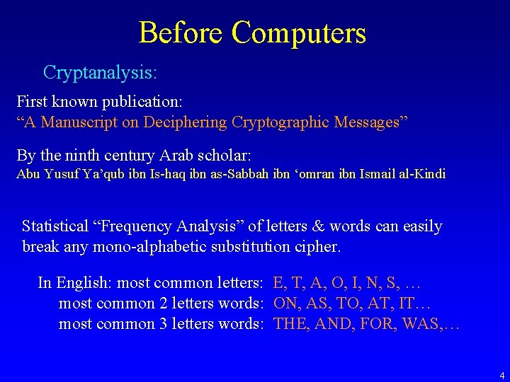 Before Computers Cryptanalysis: First known publication: “A Manuscript on Deciphering Cryptographic Messages” By the
