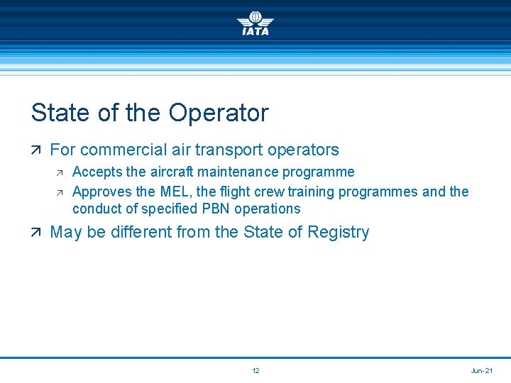 State of the Operator ä For commercial air transport operators ä Accepts the aircraft