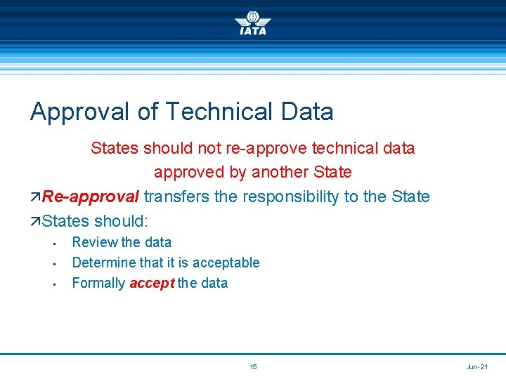 Approval of Technical Data States should not re-approve technical data approved by another State