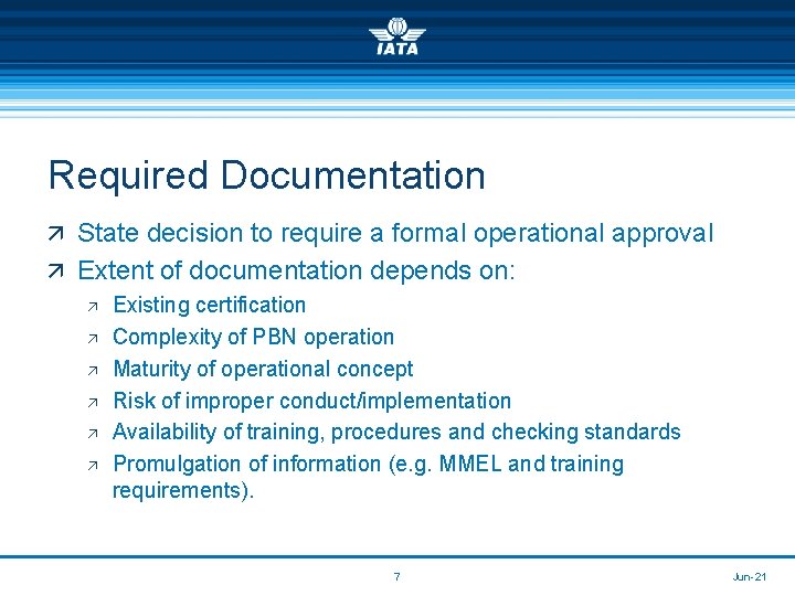 Required Documentation ä State decision to require a formal operational approval ä Extent of