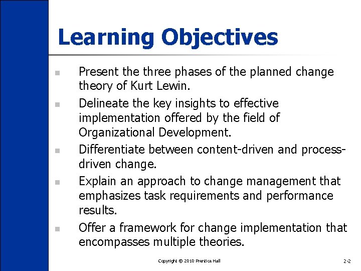 Learning Objectives n n n Present the three phases of the planned change theory