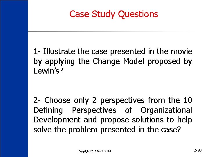 Case Study Questions 1 - Illustrate the case presented in the movie by applying
