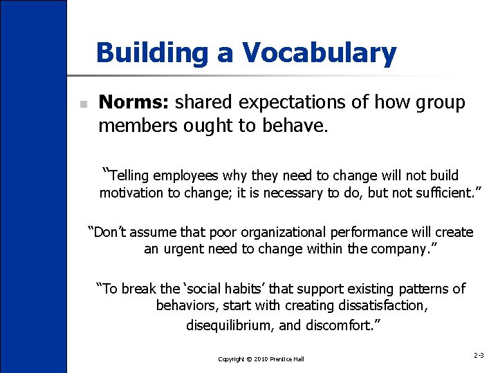 Building a Vocabulary n Norms: shared expectations of how group members ought to behave.