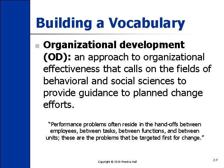 Building a Vocabulary n Organizational development (OD): an approach to organizational effectiveness that calls