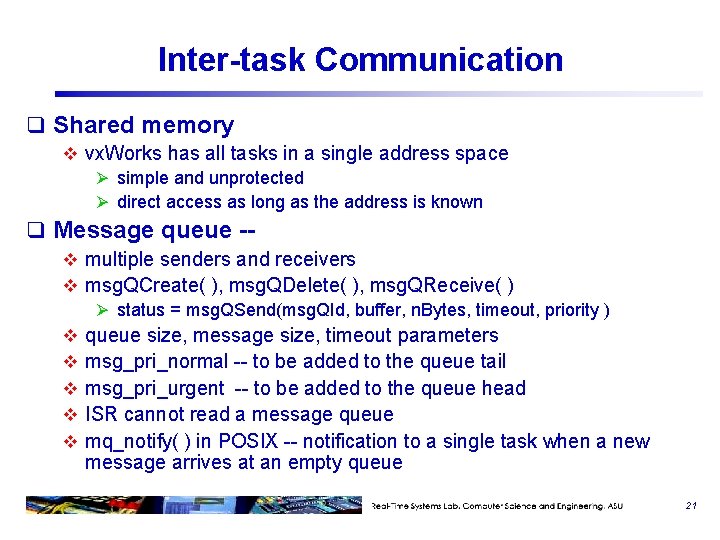 Inter-task Communication q Shared memory v vx. Works has all tasks in a single