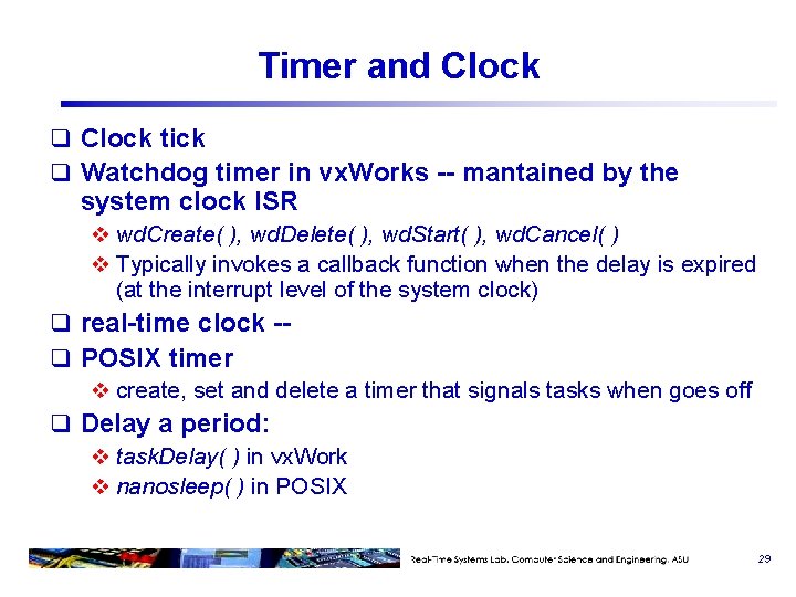 Timer and Clock q Clock tick q Watchdog timer in vx. Works -- mantained