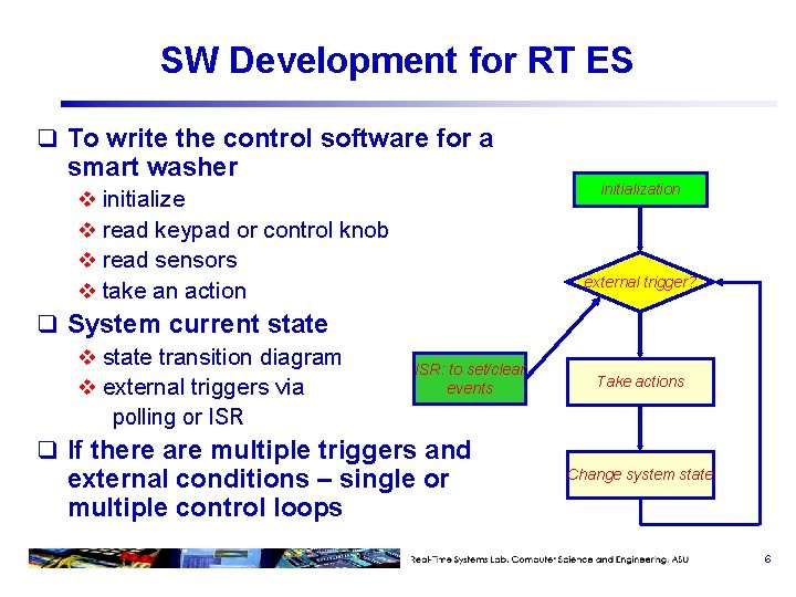 SW Development for RT ES q To write the control software for a smart