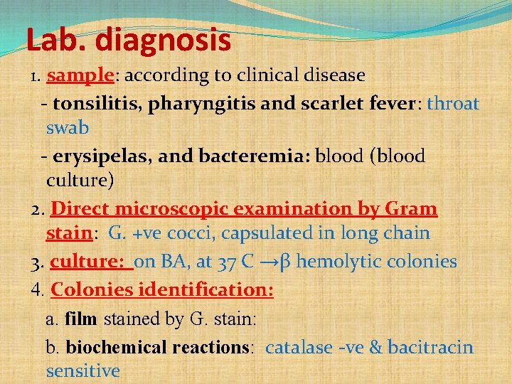 Lab. diagnosis 1. sample: according to clinical disease - tonsilitis, pharyngitis and scarlet fever: