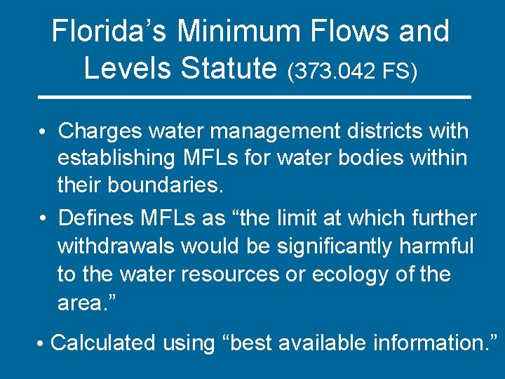 Florida’s Minimum Flows and Levels Statute (373. 042 FS) • Charges water management districts