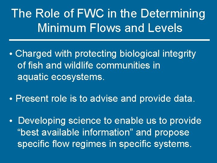 The Role of FWC in the Determining Minimum Flows and Levels • Charged with