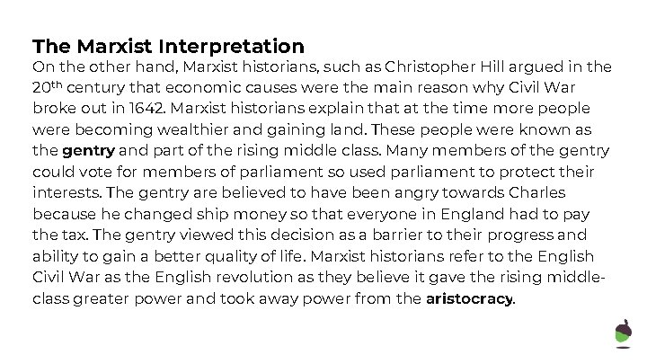 The Marxist Interpretation On the other hand, Marxist historians, such as Christopher Hill argued
