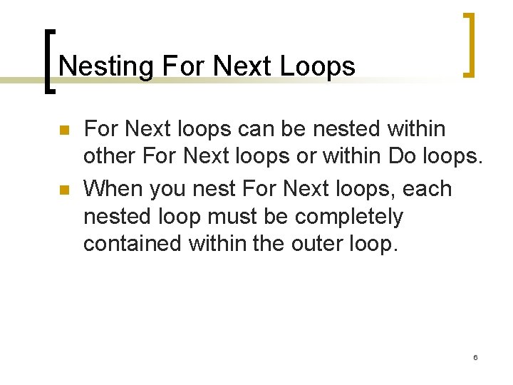 Nesting For Next Loops n n For Next loops can be nested within other