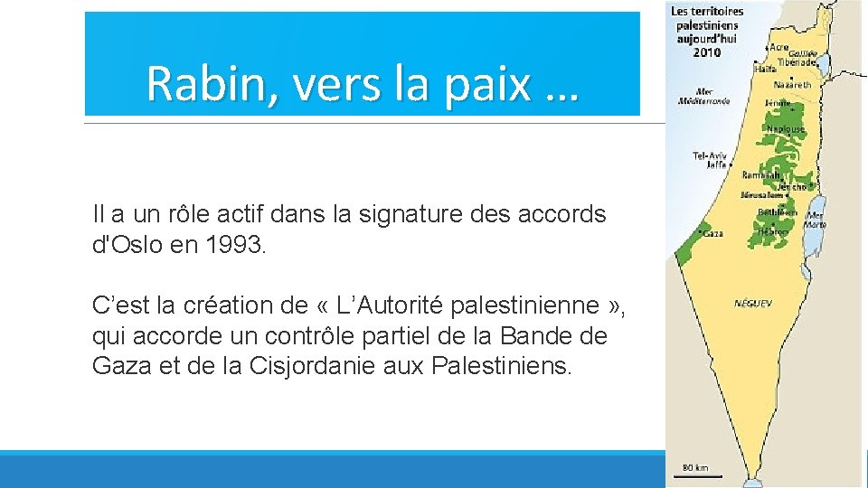 Rabin, vers la paix … Il a un rôle actif dans la signature des