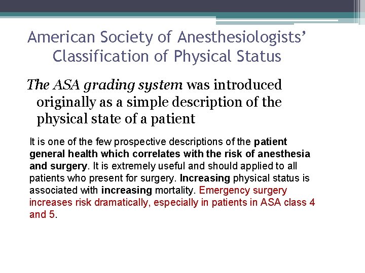 American Society of Anesthesiologists’ Classification of Physical Status The ASA grading system was introduced American Society of Anesthesiologists’ Classification of Physical Status The ASA grading system was introduced