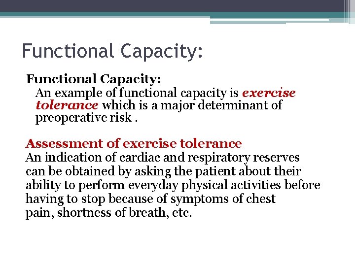 Functional Capacity: An example of functional capacity is exercise tolerance which is a major Functional Capacity: An example of functional capacity is exercise tolerance which is a major