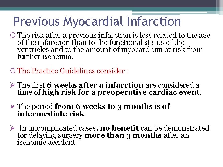 Previous Myocardial Infarction The risk after a previous infarction is less related to the Previous Myocardial Infarction The risk after a previous infarction is less related to the