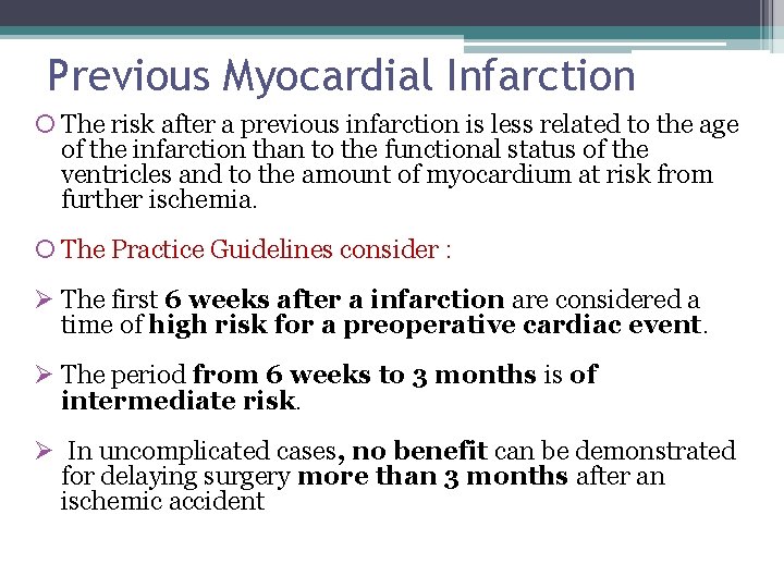 Previous Myocardial Infarction The risk after a previous infarction is less related to the