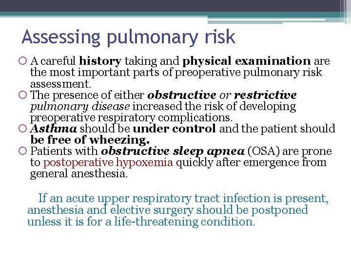 Assessing pulmonary risk A careful history taking and physical examination are the most important Assessing pulmonary risk A careful history taking and physical examination are the most important
