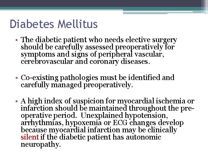 Diabetes Mellitus • The diabetic patient who needs elective surgery should be carefully assessed