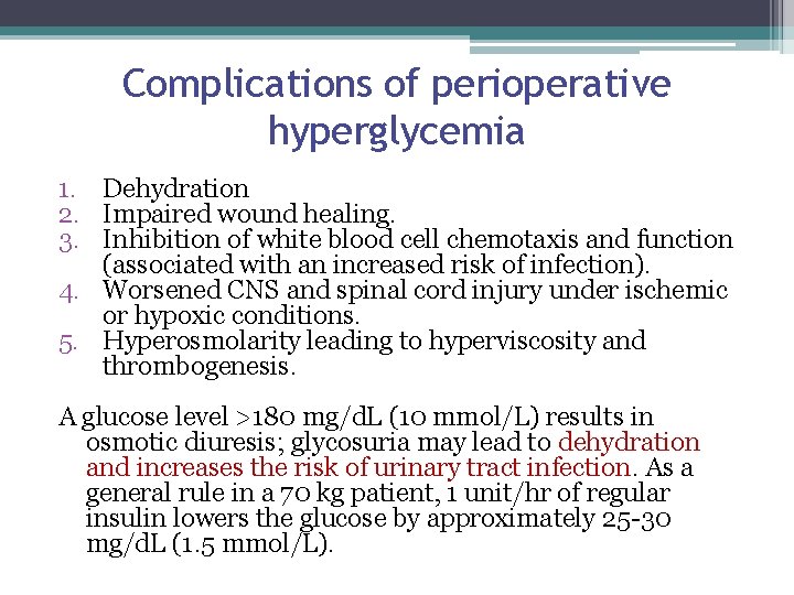 Complications of perioperative hyperglycemia 1. Dehydration 2. Impaired wound healing. 3. Inhibition of white Complications of perioperative hyperglycemia 1. Dehydration 2. Impaired wound healing. 3. Inhibition of white