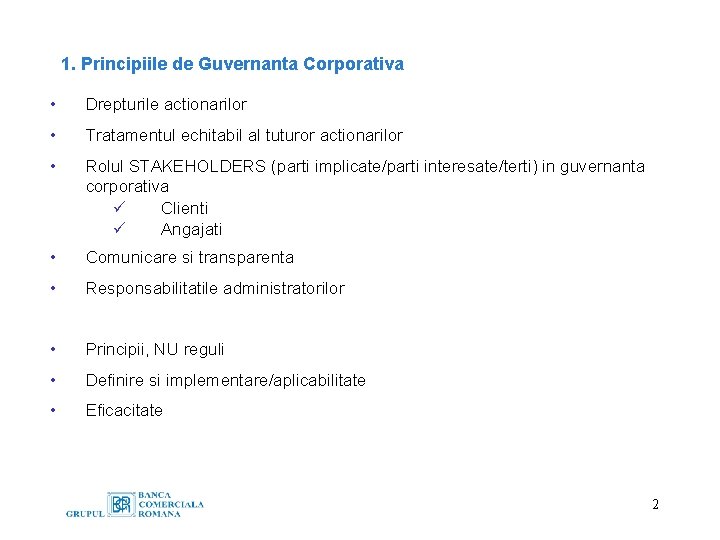 1. Principiile de Guvernanta Corporativa • Drepturile actionarilor • Tratamentul echitabil al tuturor actionarilor