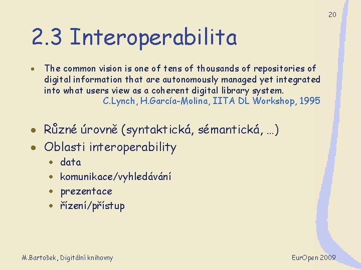 20 2. 3 Interoperabilita · The common vision is one of tens of thousands