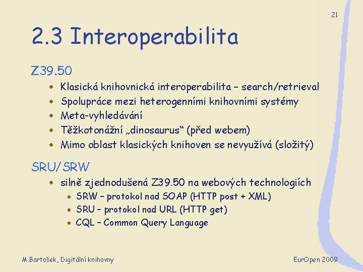 21 2. 3 Interoperabilita Z 39. 50 · · · Klasická knihovnická interoperabilita –