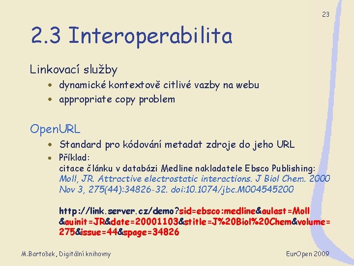 23 2. 3 Interoperabilita Linkovací služby · dynamické kontextově citlivé vazby na webu ·