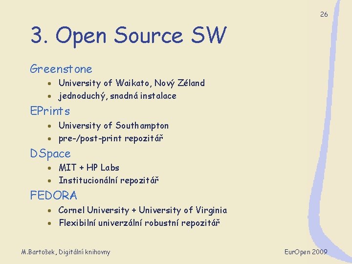 26 3. Open Source SW Greenstone · University of Waikato, Nový Zéland · jednoduchý,