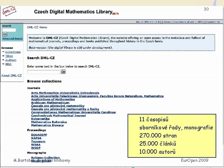 30 11 časopisů sborníkové řady, monografie 270. 000 stran 25. 000 článků 10. 000