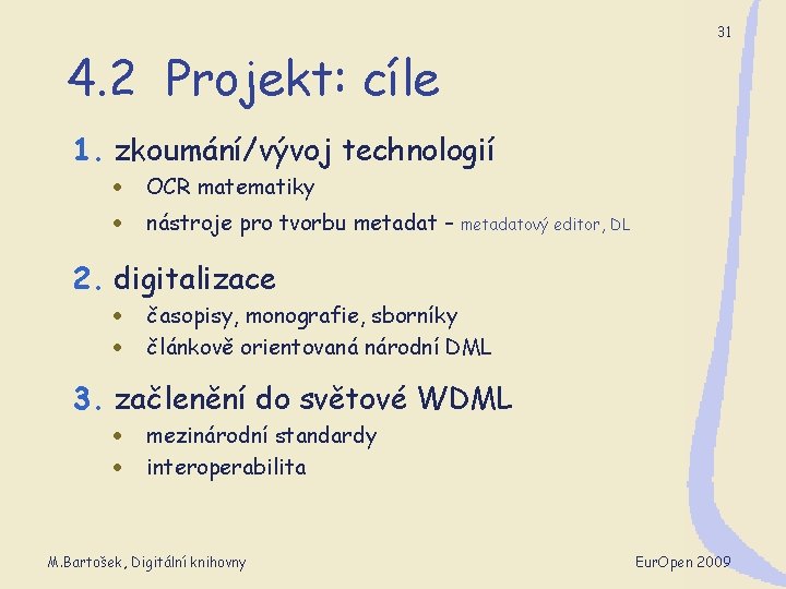 31 4. 2 Projekt: cíle 1. zkoumání/vývoj technologií · OCR matematiky · nástroje pro