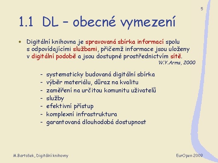 5 1. 1 DL – obecné vymezení · Digitální knihovna je spravovaná sbírka informací