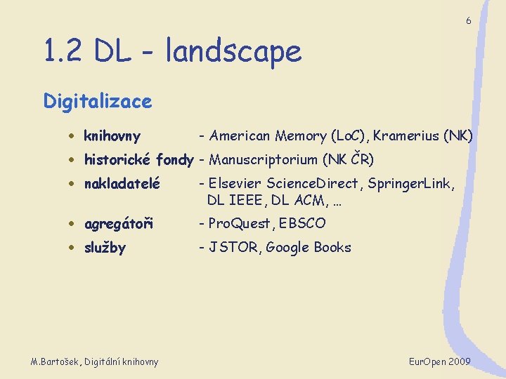 6 1. 2 DL - landscape Digitalizace · knihovny - American Memory (Lo. C),
